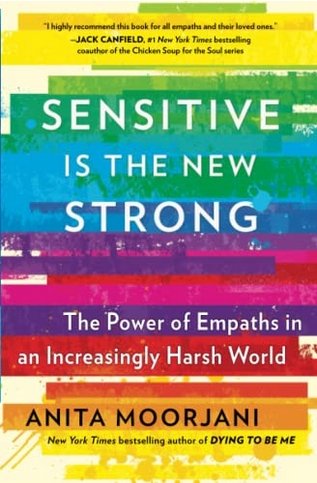 Sensitive Is the New Strong: The Power of Empaths in an Increasingly Harsh World - Soulful Spirits